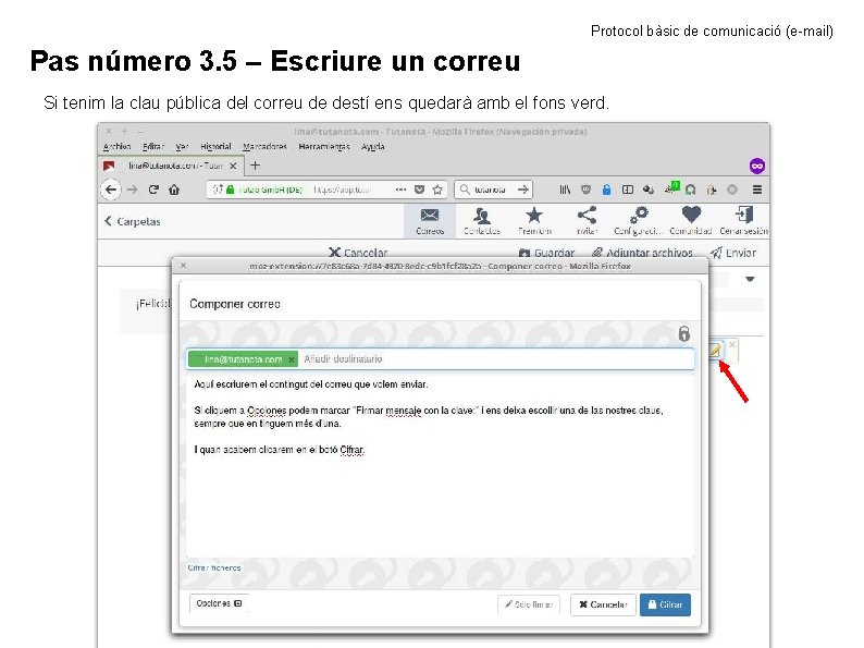 Protocol bàsic de comunicació (e-mail) Pas número 3. 5 – Escriure un correu Si