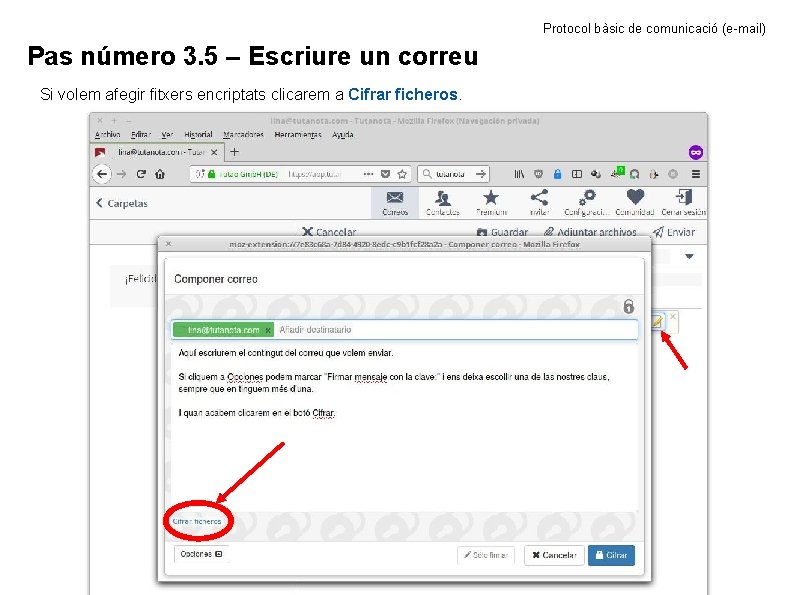 Protocol bàsic de comunicació (e-mail) Pas número 3. 5 – Escriure un correu Si