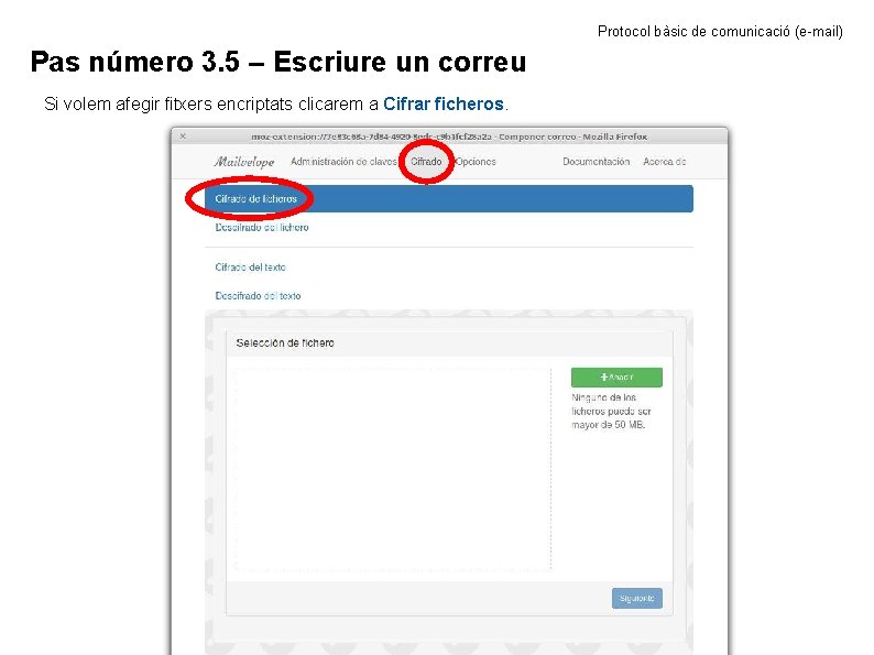 Protocol bàsic de comunicació (e-mail) Pas número 3. 5 – Escriure un correu Si