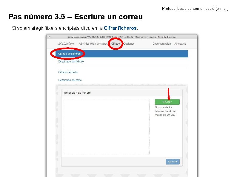 Protocol bàsic de comunicació (e-mail) Pas número 3. 5 – Escriure un correu Si