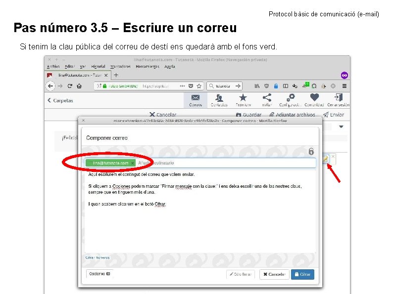 Protocol bàsic de comunicació (e-mail) Pas número 3. 5 – Escriure un correu Si