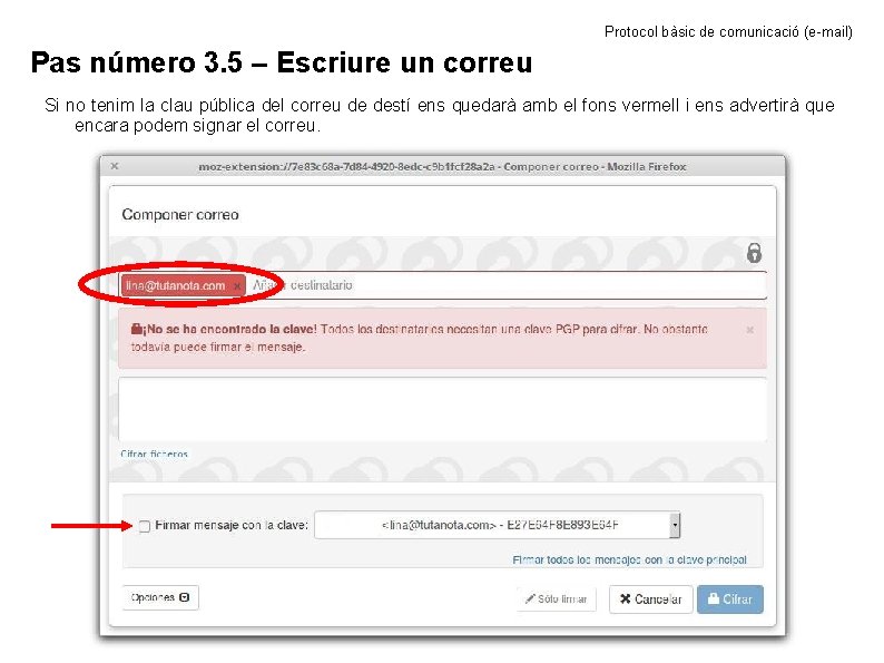 Protocol bàsic de comunicació (e-mail) Pas número 3. 5 – Escriure un correu Si