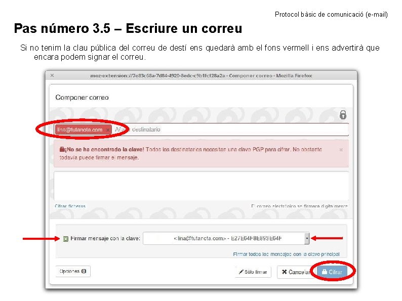 Protocol bàsic de comunicació (e-mail) Pas número 3. 5 – Escriure un correu Si