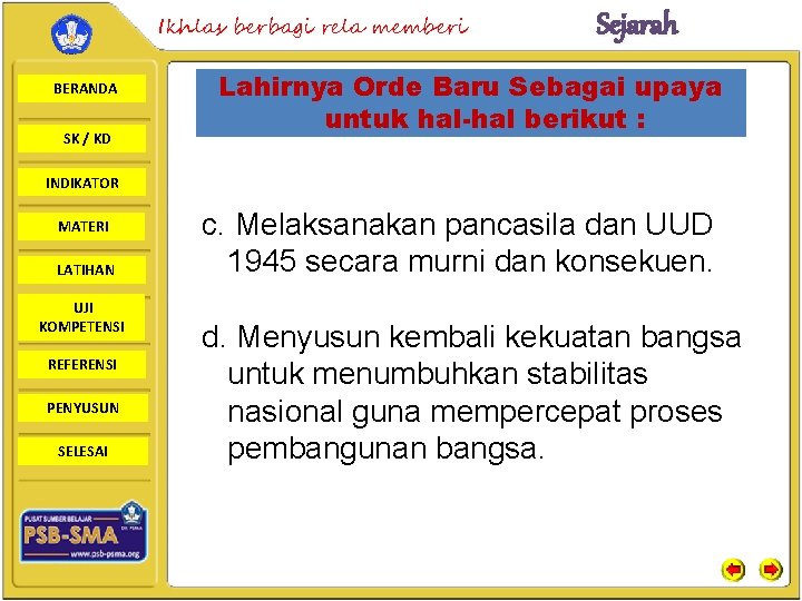 Ikhlas berbagi rela memberi BERANDA SK / KD Sejarah Lahirnya Orde Baru Sebagai upaya