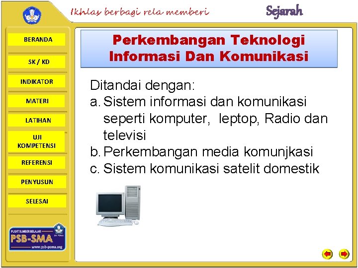 Ikhlas berbagi rela memberi BERANDA SK / KD INDIKATOR MATERI LATIHAN UJI KOMPETENSI REFERENSI