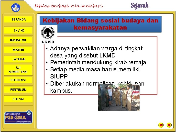 Ikhlas berbagi rela memberi BERANDA SK / KD Sejarah Kebijakan Bidang sosial budaya dan