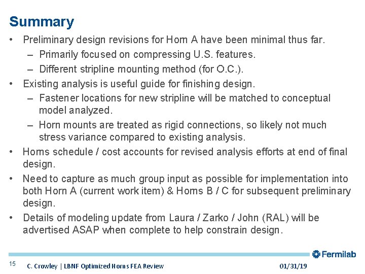 Summary • Preliminary design revisions for Horn A have been minimal thus far. –