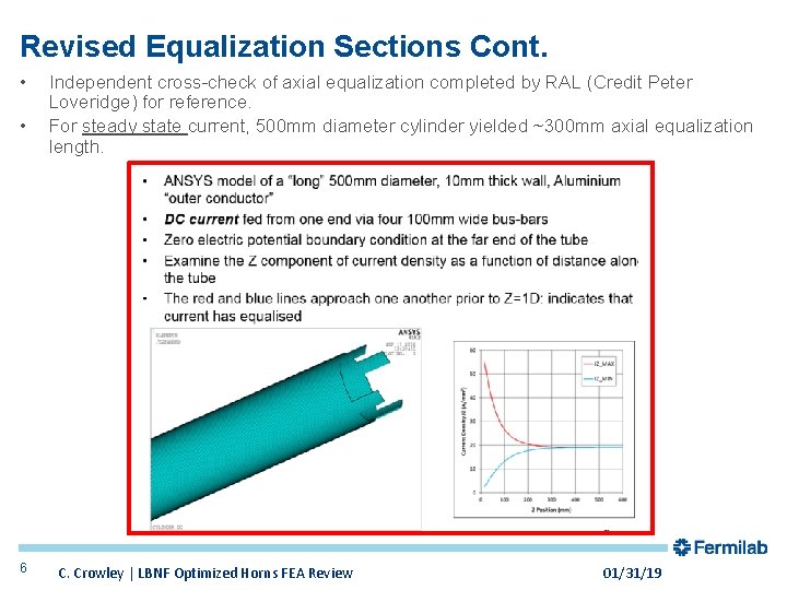 Revised Equalization Sections Cont. • • 6 Independent cross-check of axial equalization completed by
