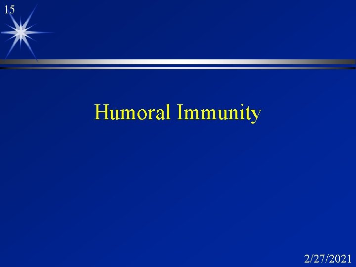 15 Humoral Immunity 2/27/2021 