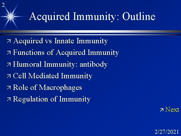 2 Acquired Immunity: Outline ä Acquired vs Innate Immunity ä Functions of Acquired Immunity