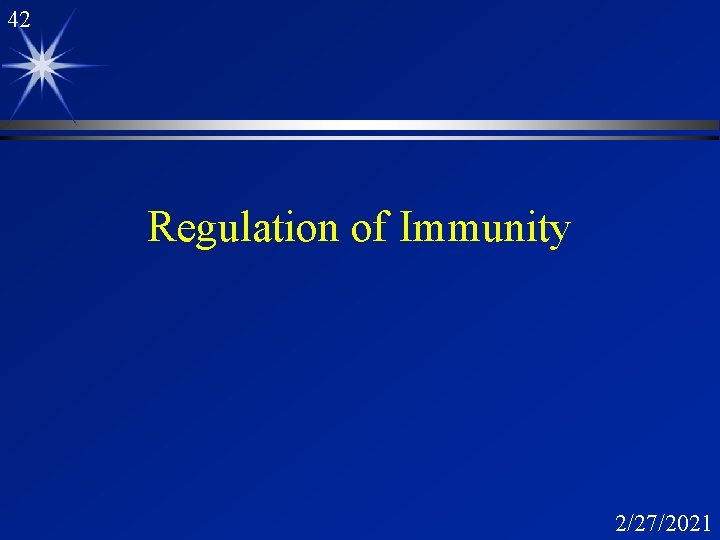 42 Regulation of Immunity 2/27/2021 