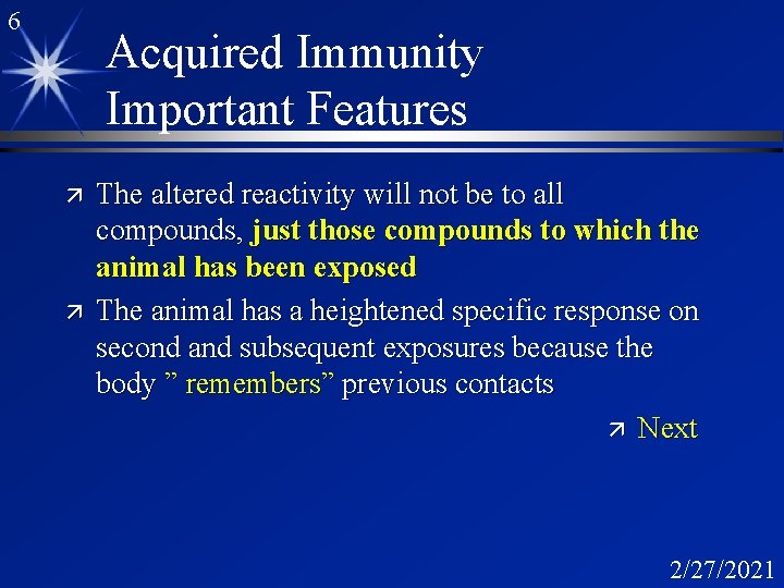 6 Acquired Immunity Important Features ä ä The altered reactivity will not be to