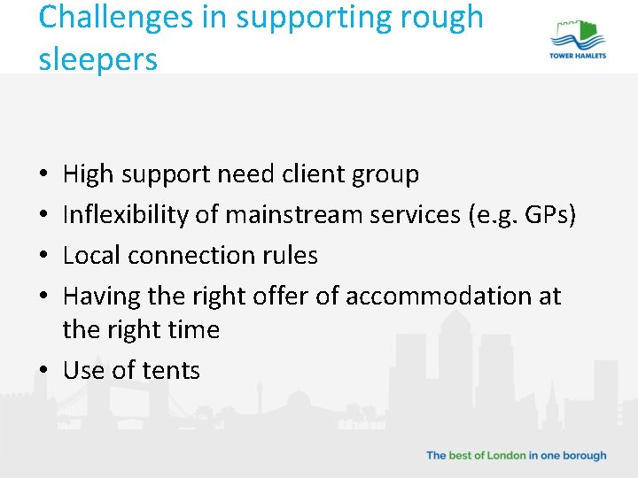 Challenges in supporting rough sleepers High support need client group Inflexibility of mainstream services