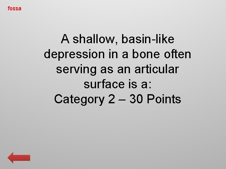 fossa A shallow, basin-like depression in a bone often serving as an articular surface