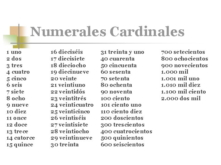 Numerales Cardinales 1 uno 2 dos 3 tres 4 cuatro 5 cinco 6 seis