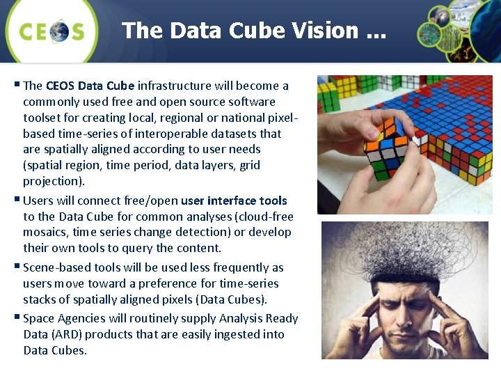The Data Cube Vision. . . § The CEOS Data Cube infrastructure will become