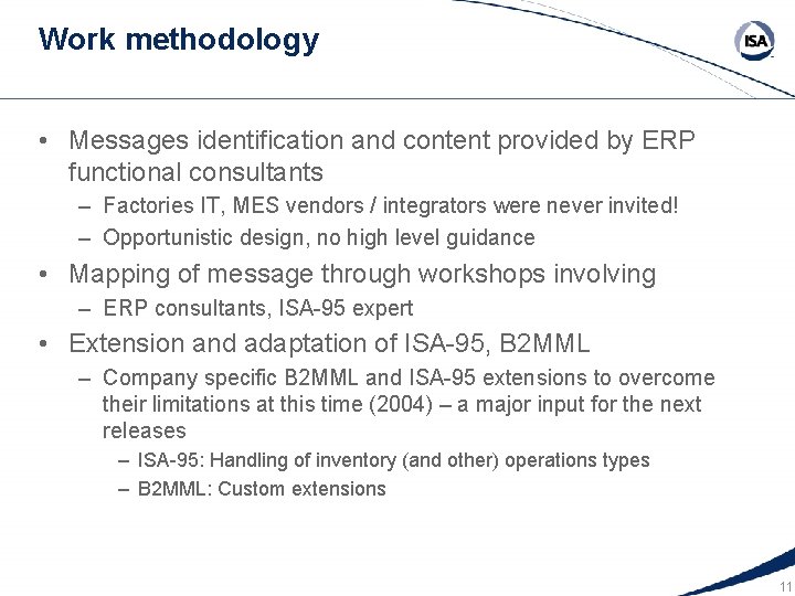 Work methodology • Messages identification and content provided by ERP functional consultants – Factories