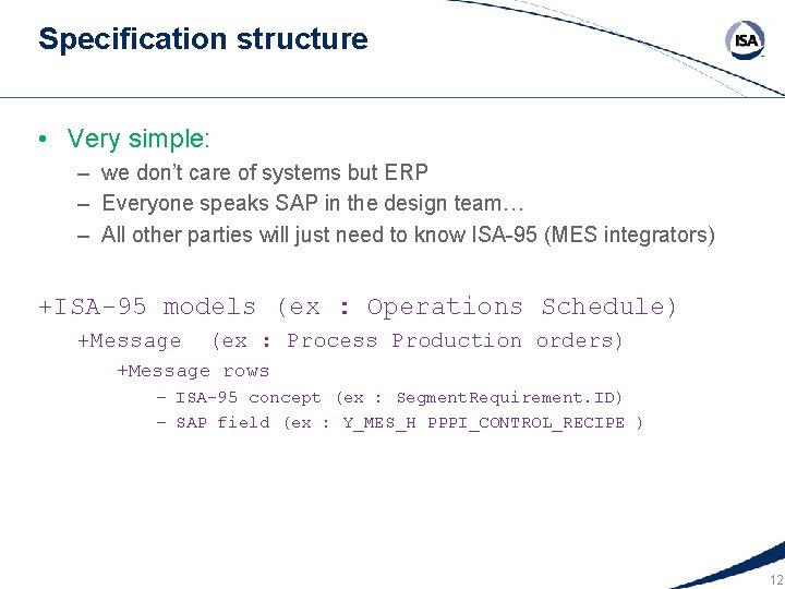 Specification structure • Very simple: – we don’t care of systems but ERP –