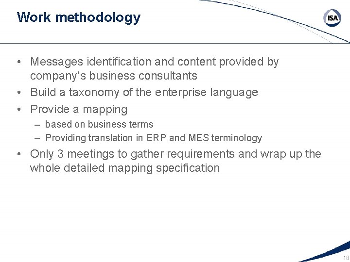 Work methodology • Messages identification and content provided by company’s business consultants • Build