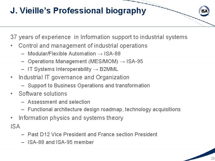 J. Vieille’s Professional biography 37 years of experience in Information support to industrial systems