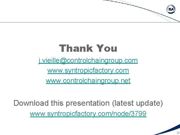 Thank You j. vieille@controlchaingroup. com www. syntropicfactory. com www. controlchaingroup. net Download this presentation