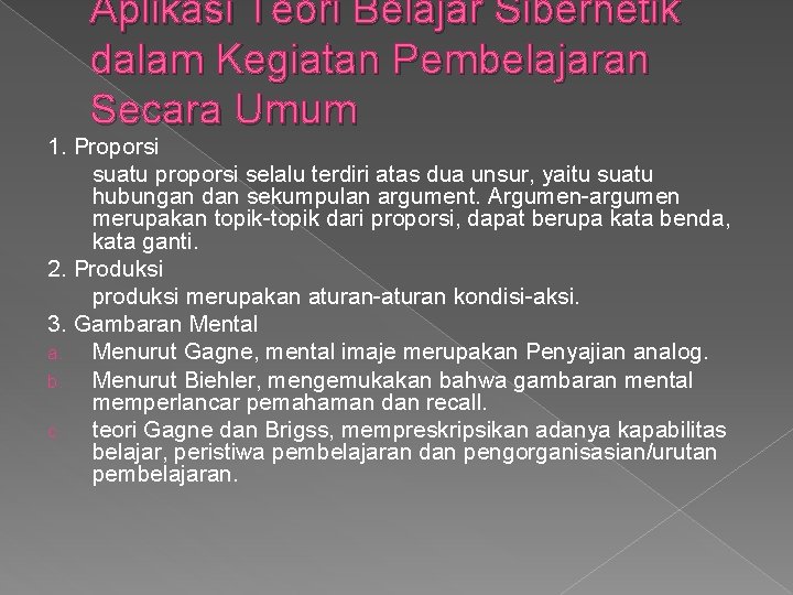 Aplikasi Teori Belajar Sibernetik dalam Kegiatan Pembelajaran Secara Umum 1. Proporsi suatu proporsi selalu