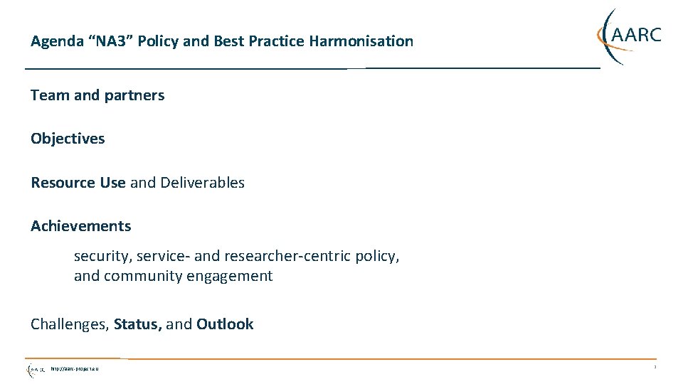 Agenda “NA 3” Policy and Best Practice Harmonisation Team and partners Objectives Resource Use
