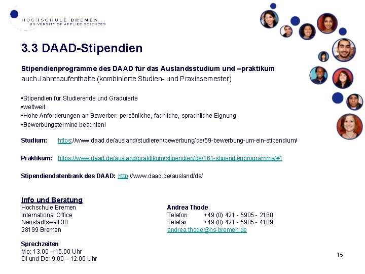 3. 3 DAAD-Stipendienprogramme des DAAD für das Auslandsstudium und –praktikum auch Jahresaufenthalte (kombinierte Studien-