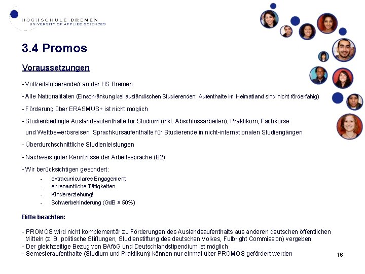 3. 4 Promos Voraussetzungen - Vollzeitstudierende/r an der HS Bremen - Alle Nationalitäten (Einschränkung