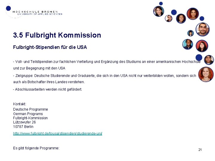 3. 5 Fulbright Kommission Fulbright-Stipendien für die USA - Voll- und Teilstipendien zur fachlichen