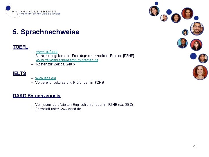 5. Sprachnachweise TOEFL – www. toefl. org – Vorbereitungskurse im Fremdsprachenzentrum Bremen [FZHB] www.