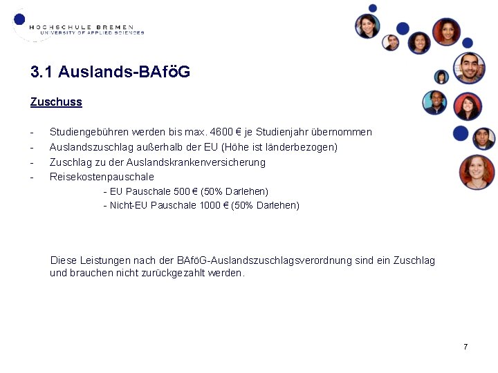 3. 1 Auslands-BAföG Zuschuss - Studiengebühren werden bis max. 4600 € je Studienjahr übernommen