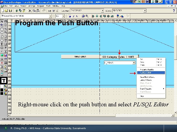 Program the Push Button 15 Right-mouse click on the push button and select PL/SQL