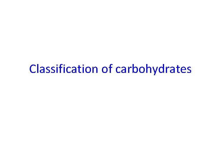 Classification of carbohydrates 