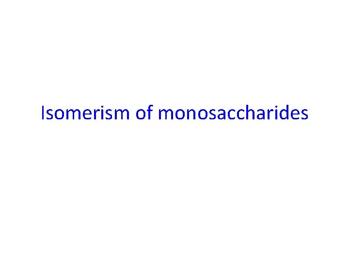 Isomerism of monosaccharides 