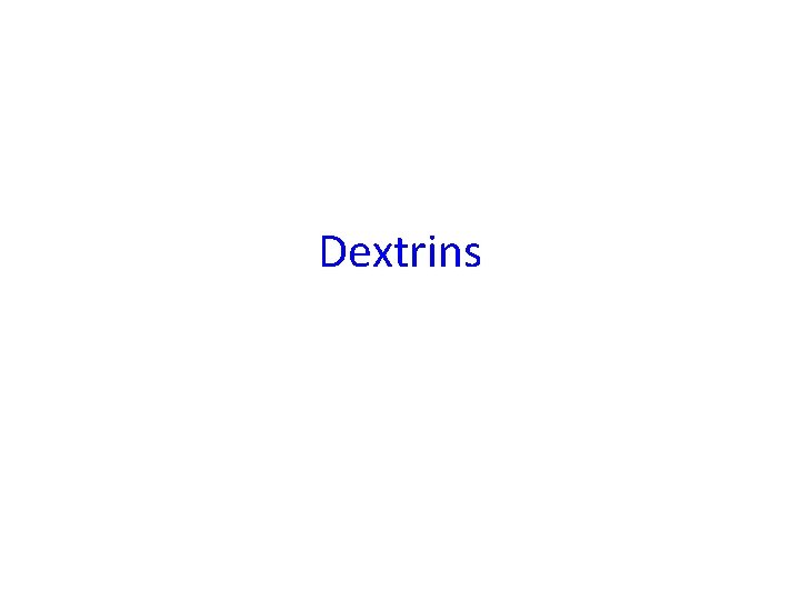 Dextrins 