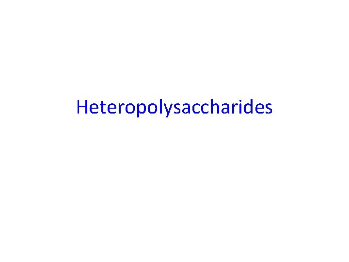 Heteropolysaccharides 