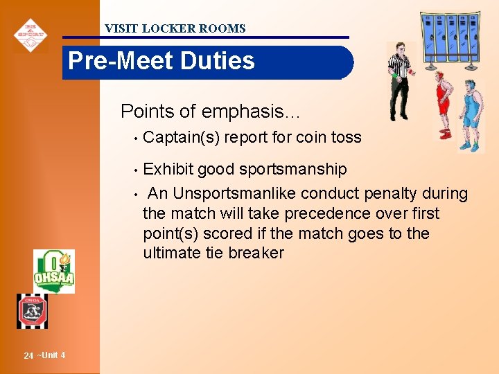 VISIT LOCKER ROOMS Pre-Meet Duties Points of emphasis… • Captain(s) report for coin toss