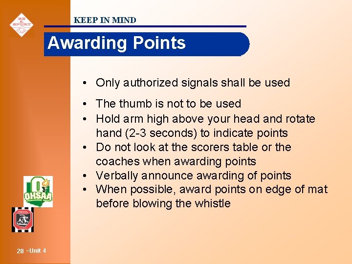 KEEP IN MIND Awarding Points • Only authorized signals shall be used • The