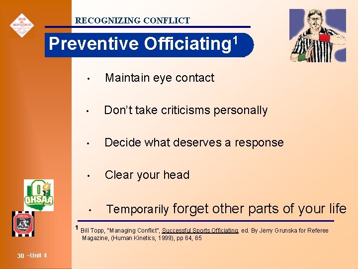 RECOGNIZING CONFLICT Preventive Officiating 1 • Maintain eye contact • Don’t take criticisms personally