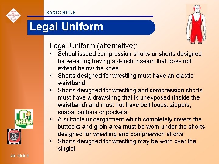 BASIC RULE Legal Uniform (alternative): • School issued compression shorts or shorts designed for