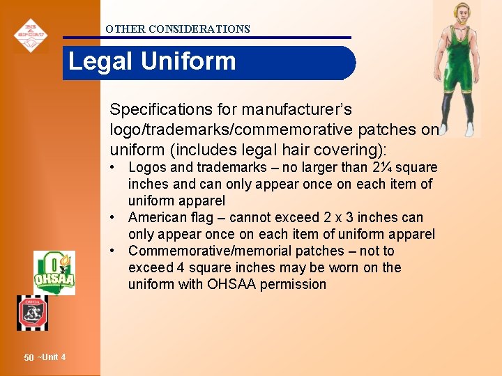 OTHER CONSIDERATIONS Legal Uniform Specifications for manufacturer’s logo/trademarks/commemorative patches on uniform (includes legal hair