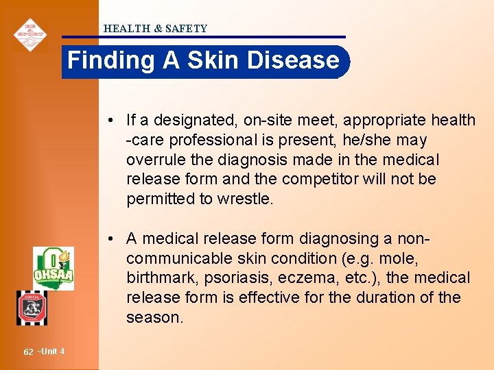 HEALTH & SAFETY Finding A Skin Disease • If a designated, on-site meet, appropriate