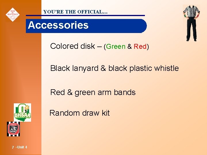 YOU’RE THE OFFICIAL… Accessories Colored disk – (Green & Red) Black lanyard & black