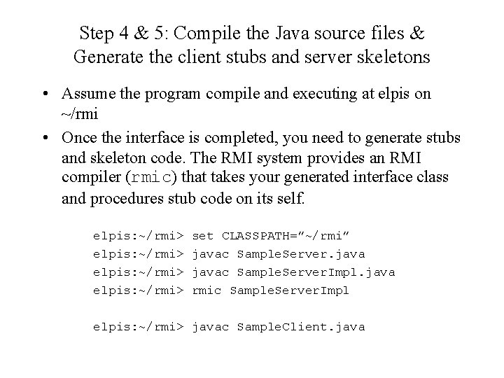 Step 4 & 5: Compile the Java source files & Generate the client stubs