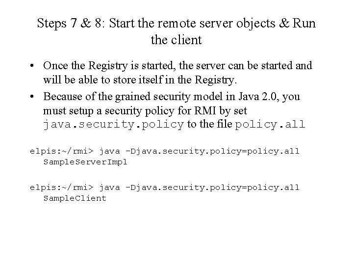 Steps 7 & 8: Start the remote server objects & Run the client •