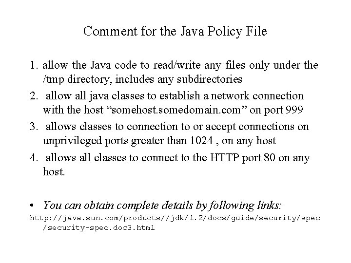 Comment for the Java Policy File 1. allow the Java code to read/write any