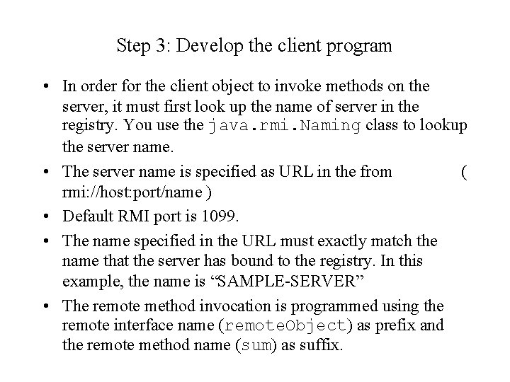 Step 3: Develop the client program • In order for the client object to