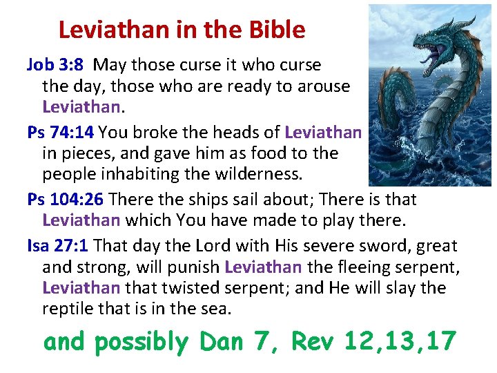 Leviathan in the Bible Job 3: 8 May those curse it who curse the