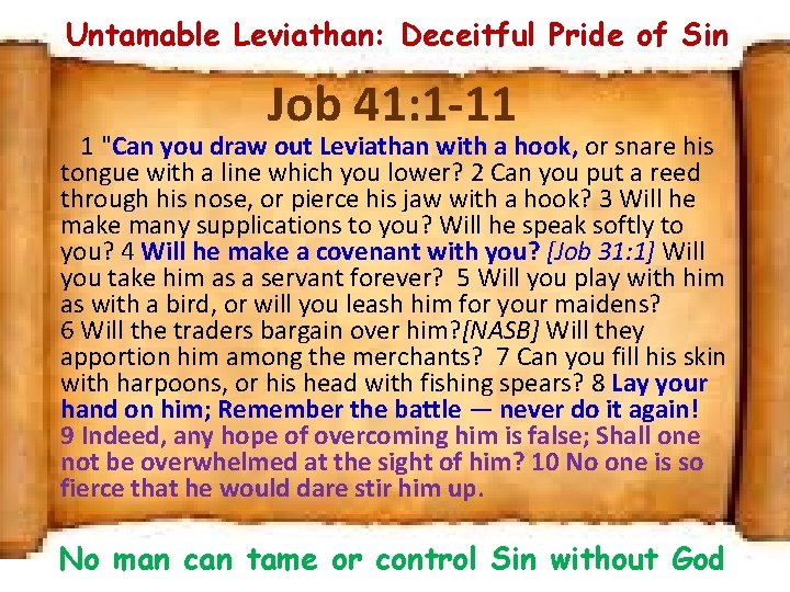 Untamable Leviathan: Deceitful Pride of Sin Job 41: 1 -11 1 "Can you draw